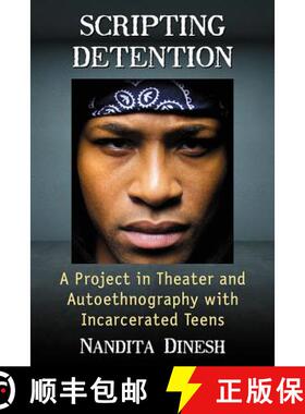 【3-4周达】Scripting Detention : A Project in Theater and Autoethnography with Incarcerated Teens [9781476669052]