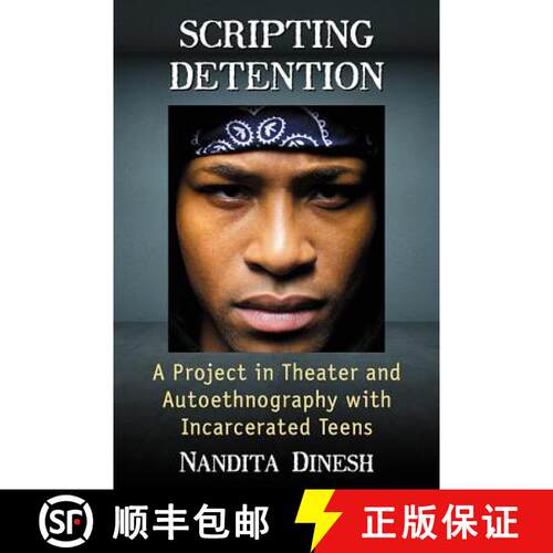 【3-4周达】Scripting Detention : A Project in Theater and Autoethnography with Incarcerated Teens [9781476669052]