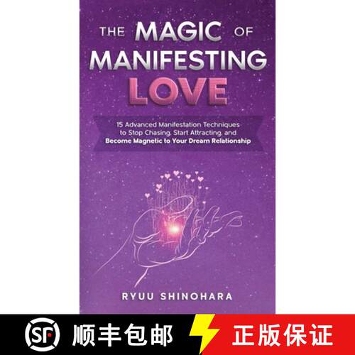 【3-4周达】The Magic of Manifesting Love: 15 Advanced Manifestation Techniques to Stop Chasing, Start... [9781954596054]