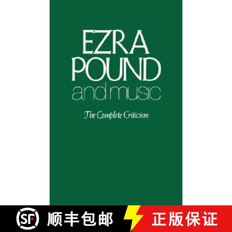 【3-4周达】Ezra Pound and Music: The Complete Criticism [9780811217842]