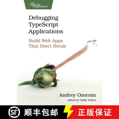 【3-4周达】Debugging Typescript Applications: Build Web Apps That Don't Break [9798888651988]