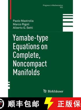 【3-4周达】Yamabe-Type Equations on Complete, Noncompact Manifolds [9783034807913]