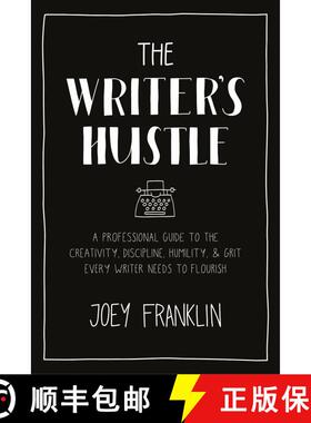 【3-4周达】The Writer's Hustle: A Professional Guide to the Creativity, Discipline,  Humility, and Gr... [9781350160743]