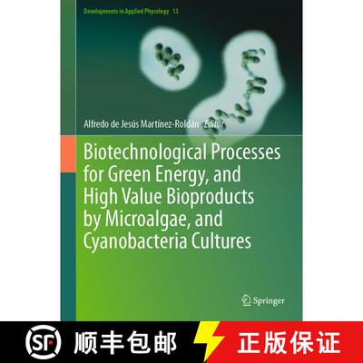 【3-4周达】Biotechnological Processes for Green Energy, and High Value Bioproducts by Microalgae, and... [9783031439681]
