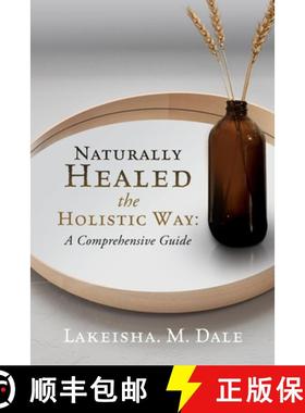 【3-4周达】Naturally Healed the Holistic Way: A Comprehensive Guide [9781662815072]