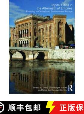 【3-4周达】精装 Capital Cities in the Aftermath of Empires: Planning in Central and Southeastern Europe [9780415459433]