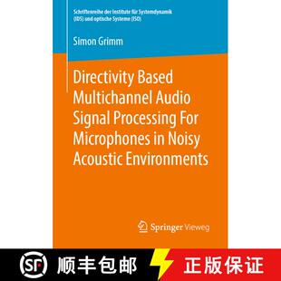 【3-4周达】Directivity Based Multichannel Audio Signal Processing For Microphones in Noisy Acoustic E... [9783658251512]