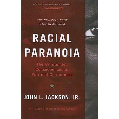 【4周达】Racial Paranoia: The Unintended Consequences of Political Correctness: The New Reality of Ra... [9780465018130]