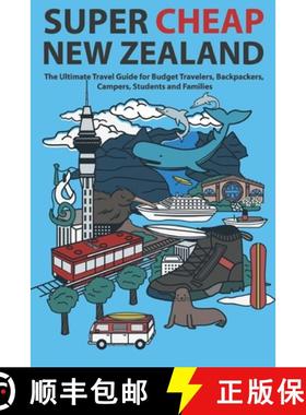 【3-4周达】Super Cheap New Zealand: The Ultimate Travel Guide for Budget Travelers, Backpackers, Camp... [9781913114053]