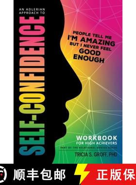 【3-4周达】An Adlerian Approach to Self-Confidence - People tell me I'm amazing but I never feel good... [9798892694438]