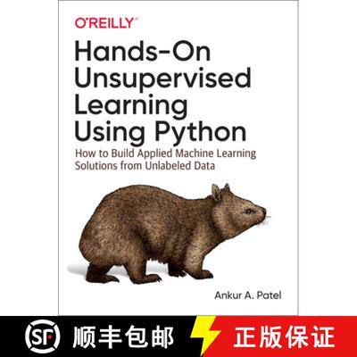 【3-4周达】Hands-On Unsupervised Learning Using Python: How to Build Applied Machine Learning Solutio... [9781492035640]