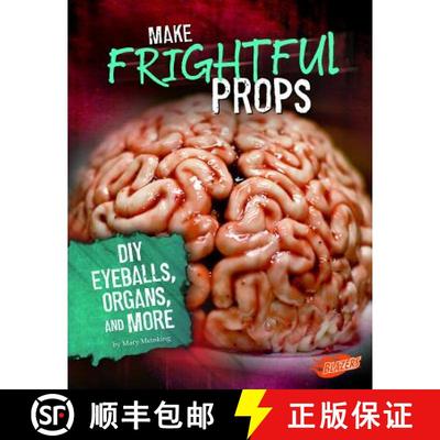 预订 Make Frightful Props: DIY Eyeballs, Organs, and More [9781543530353]
