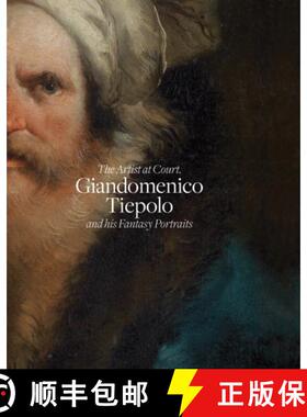 【3-4周达】Giandomenico Tiepolo and His Fantasy Portraits: The Artist at Court [9788461728541]