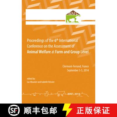 预订 Proceedings of the 6th International Conference on the Assessment of Animal Welfare at the Farm ... [9789086862474]