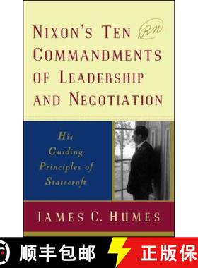 【3-4周达】Nixon's Ten Commandments of Leadership and Negotiation: His Guiding Principles of Statecraft [9780684848167]