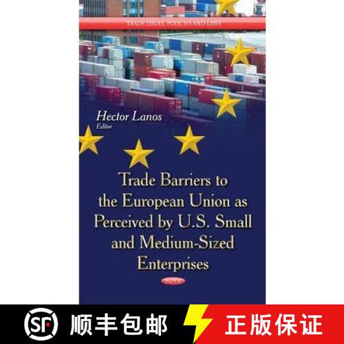 【3-4周达】精装 Trade Barriers to the European Union as Perceived by U.S. Small and Medium-Sized Ente... [9781633211780]