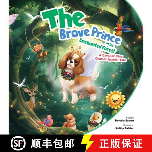 【3-4周达】The Brave Prince in the Enchanted Forest: A Cavalier King Charles Spaniel Tale [9781662950605]
