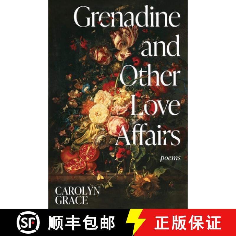 【3-4周达】Grenadine and Other Love Affairs: poems [9781945049354]