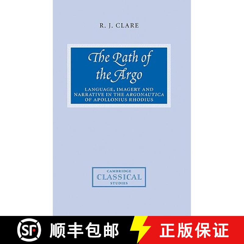 【3-4周达】Path of the Argo: Language, Imagery and Narrative in the Argonautica of Apollonius Rhodius... [9780521102926]