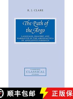 【3-4周达】Path of the Argo: Language, Imagery and Narrative in the Argonautica of Apollonius Rhodius... [9780521102926]