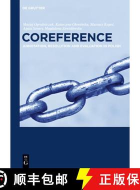 预订 Coreference: Annotation, Resolution and Evaluation in Polish [9781614518358]