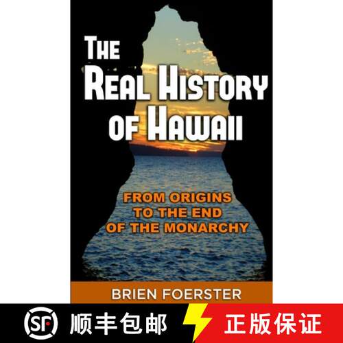 【3-4周达】The Real History Of Hawaii: From Origins To The End Of The Monarchy [9781300461265]