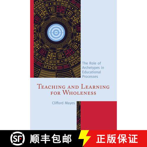 【3-4周达】精装 Teaching and Learning for Wholeness : The Role of Archetypes in Educational Processes [9781475826685]