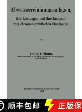 【3-4周达】Abwasserreinigungsanlagen: ihre Leistungen und ihre Kontrolle vom chemisch-praktischen Sta... [9783662344132]