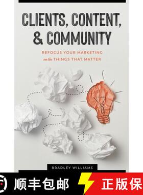 预订 Clients, Content, & Community: Refocus Your Marketing  on the Things That Matter [9798988890300]