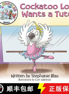 【3-4周达】Cockatoo Lou Wants a Tutu [9781952393099]