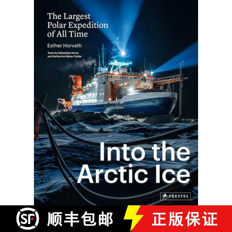 Into the Arctic Ice: The Largest Polar Expedition of All Time [9783791386706]