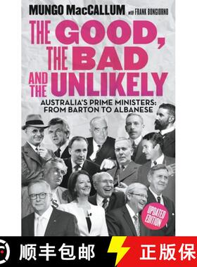 【3-4周达】The Good, the Bad and the Unlikely: Australia's Prime Ministers: From Barton to Albanese [9781760644789]