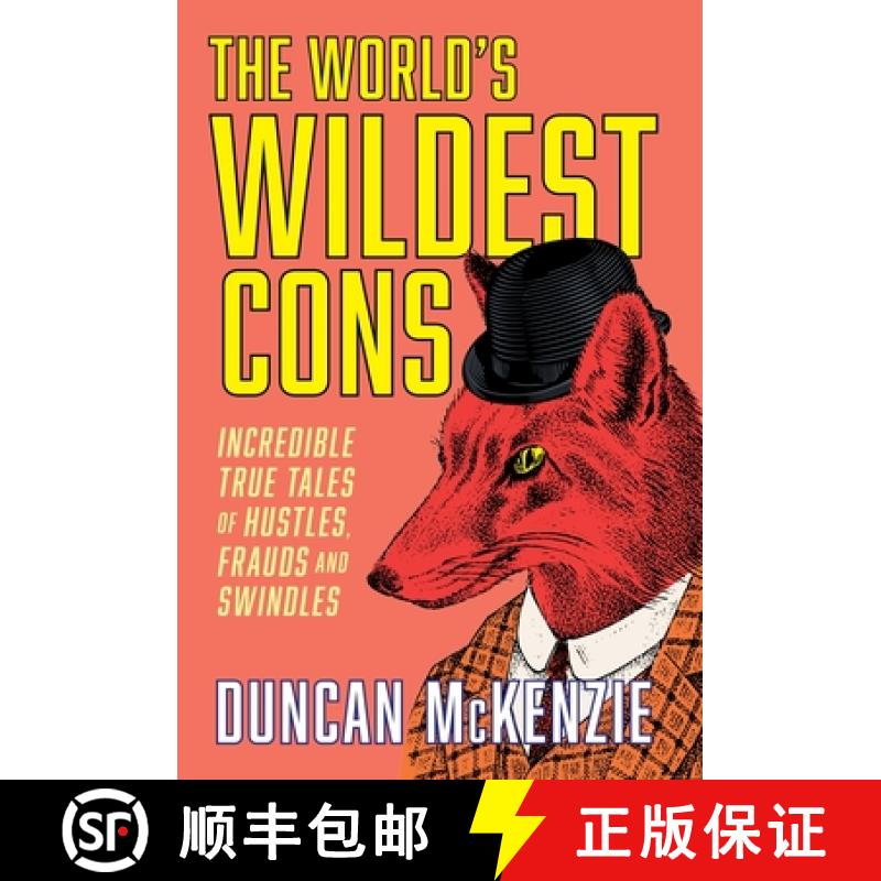 【3-4周达】The World's Wildest Cons: Incredible True Tales of Hustles, Frauds and Swindles [9781443471954]
