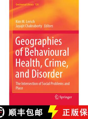 【3-4周达】Geographies of Behavioural Health, Crime, and Disorder: The Intersection of Social Problem... [9783030334697]