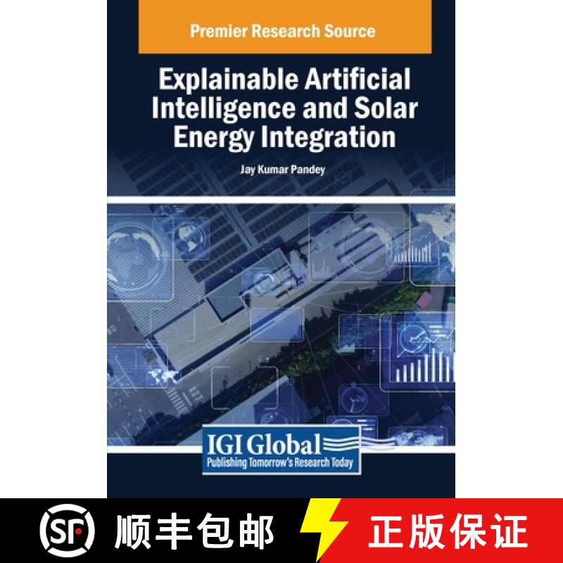 【4周达】Explainable Artificial Intelligence and Solar Energy Integration [9798369378236]