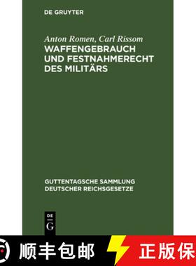 预订 Waffengebrauch Und Festnahmerecht Des Militärs: Eine Erläuterung Der Preußischen Allerhöchst... [9783112603499]