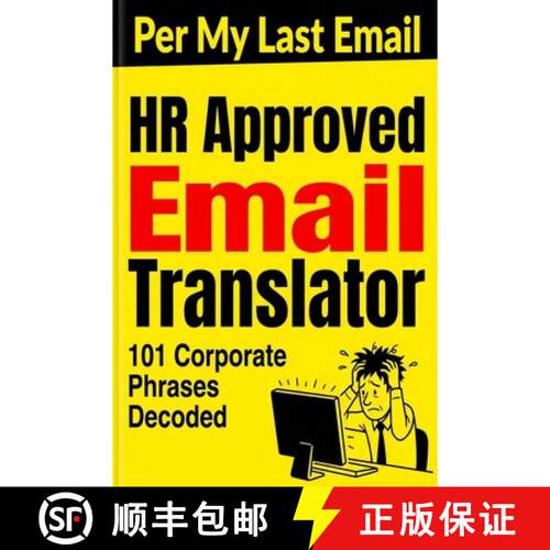 【3-4周达】HR Approved Email Translator: Per My Last Email & 101 Corporate Phrases Decoded: Funny Whi... [9788397881051]