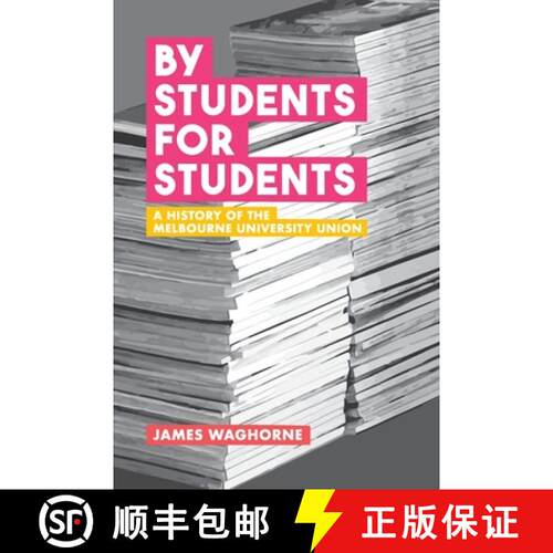 【3-4周达】By Students, For Students: A History of the Melbourne University Union [9781922669490]