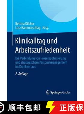 【3-4周达】Klinikalltag und Arbeitszufriedenheit : Die Verbindung von Prozessoptimierung und strategi... [9783658018313]