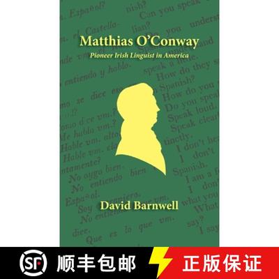 【3-4周达】Matthias O'Conway: Pioneer Irish Linguist in America [9781782013259]