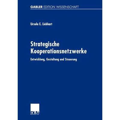 【4周达】Strategische Kooperationsnetzwerke : Entwicklung, Gestaltung und Steuerung [9783824475667]