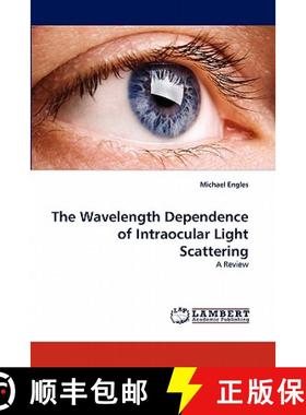 预订 The Wavelength Dependence of Intraocular Light Scattering [9783844314861]