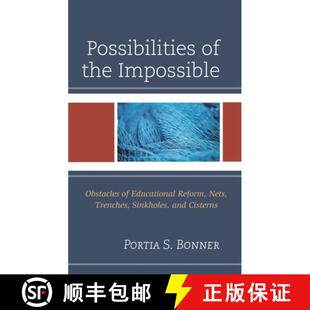 【3-4周达】Possibilities of the Impossible : Obstacles of Educational Reform, Nets, Trenches, Sinkhol... [9781475864212]