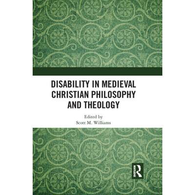 【4周达】Disability in Medieval Christian Philosophy and Theology [9781032337005]