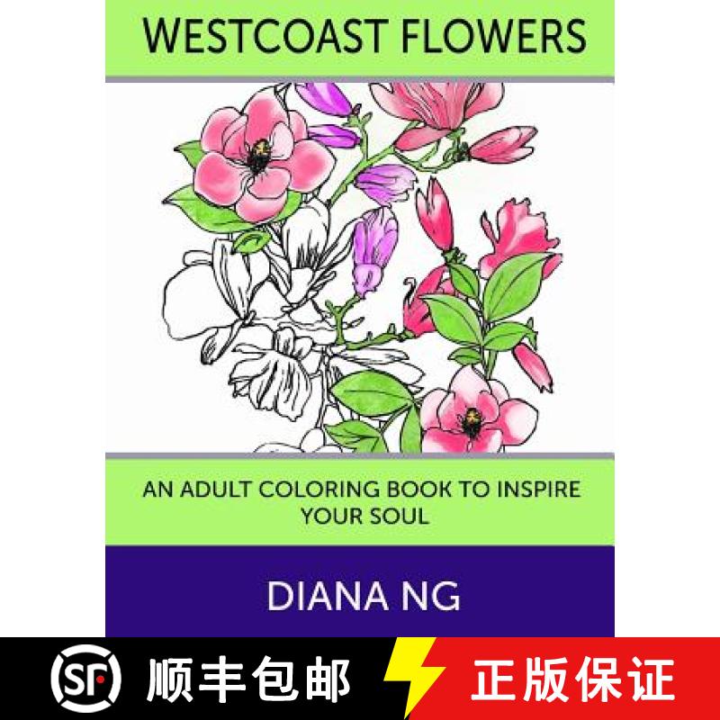 【3-4周达】Westcoast Flowers: An Adult Coloring Book to Inspire Your Soul [9780993937958]