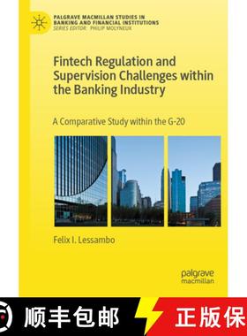【3-4周达】Fintech Regulation and Supervision Challenges Within the Banking Industry: A Comparative S... [9783031254307]