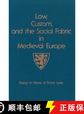 【3-4周达】Law, Custom, and the Social Fabric in Medieval Europe: Essays in Honor of Bryce Lyon [9780918720313]
