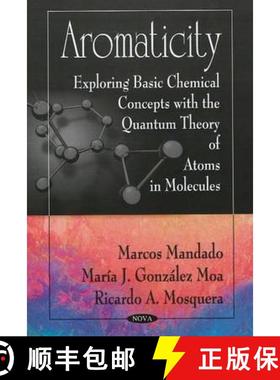 【3-4周达】Aromaticity: Exploring Basic Chemical Concepts with the Quantum Theory of Atoms in Molecules [9781604564082]