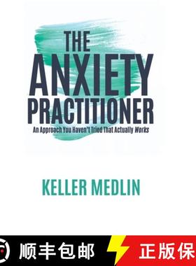 【3-4周达】The Anxiety Practitioner: An Approach You Haven't Tried That Actually Works [9781779627087]