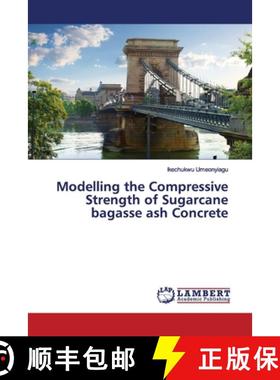 预订 Modelling the Compressive Strength of Sugarcane bagasse ash Concrete [9786200100870]
